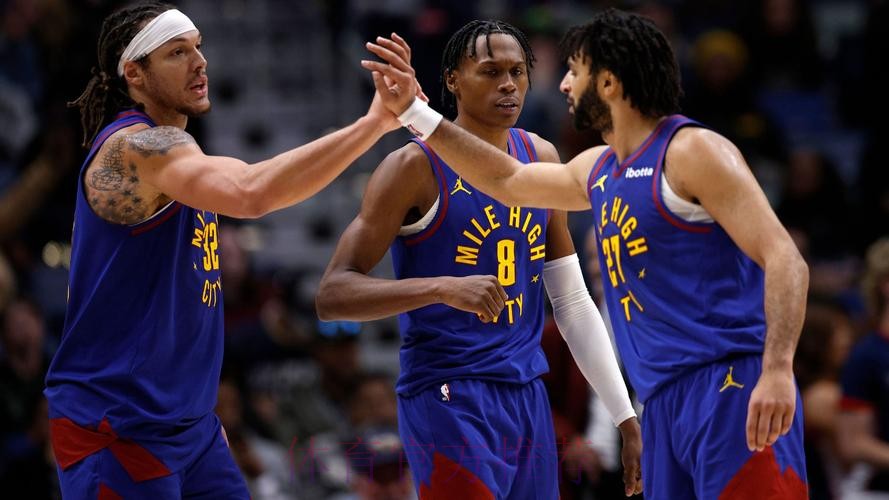 穆雷35+9沃特森30+7 锡安12+7掘金险胜鹈鹕